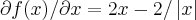 \partial f(x)/\partial x=2x-2/\left|x \right| \partial f(x)/\partial x=2x-2/\left|x \right|