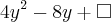 4y^2 - 8y + \square 4y^2 - 8y + \square