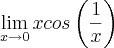 \lim_{x\rightarrow0}xcos\left(\frac{1}{x} \right)
