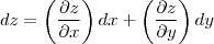 dz = \left ( \frac{\partial z}{\partial x} \right )dx+\left ( \frac{\partial z}{\partial y} \right )dy