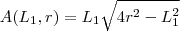 A(L_1,r) = L_1 \sqrt{4r^2 - L_1^2}