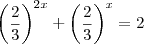 \left(\dfrac{2}{3}\right)^{2x}+\left(\dfrac{2}{3}\right)^x=2