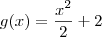 g(x) = \frac{x^2}{2} + 2