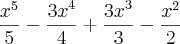 \frac{{x}^{5}}{5}-\frac{{3x}^{4}}{4}+\frac{{3x}^{3}}{3}-\frac{{x}^{2}}{2} \frac{{x}^{5}}{5}-\frac{{3x}^{4}}{4}+\frac{{3x}^{3}}{3}-\frac{{x}^{2}}{2}