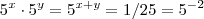 5^x \cdot 5^y = 5^{x+y} = 1/25 = 5^{-2}