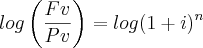 log\left(\frac{Fv}{Pv} \right)= log(1+i)^n