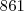 861