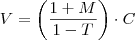 V = \left( \frac{1 + M }{ 1 - T } \right) \cdot C V = \left( \frac{1 + M }{ 1 - T } \right) \cdot C