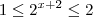 1 \leq 2^{x+2} \leq 2 1 \leq 2^{x+2} \leq 2