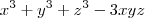 x^3+y^3+z^3-3xyz