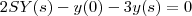 2SY(s)-y(0)-3 y(s)=0