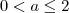 0 < a \leq 2