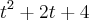 {t}^{2} + 2t + 4