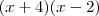(x + 4)(x - 2)