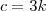 c=3k