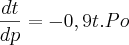 \frac{dt}{dp}=-0,9t.Po \frac{dt}{dp}=-0,9t.Po