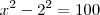 x^2-2^2=100