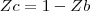 Zc=1-Zb