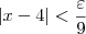 |x - 4| < \frac{\varepsilon}{9}