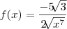 f(x)=\frac{-5\sqrt[]{3}}{2\sqrt[]{{x}^{7}}}