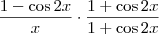 \frac{1-\cos 2x}{x} \cdot \frac{1 + \cos 2x}{1 + \cos 2x}