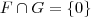 F\cap G= \{0\}