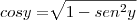 cos y = \sqrt[]{1 - sen^2 y}