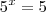 5^x=5