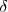 \displaystyle \mathtt{\delta} \displaystyle \mathtt{\delta}