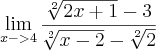 \lim_{x->4}\frac{\sqrt[2]{2x+1}-3}{\sqrt[2]{x-2}-\sqrt[2]{2}}
