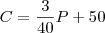 C = \frac{3}{40}P + 50 C = \frac{3}{40}P + 50