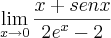 \lim_{x\rightarrow0}\frac{x+senx}{{2e}^{x}-2}