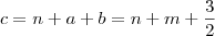 c=n+a+b = n+m+\frac{3}{2}