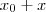 {x}_{0}+x {x}_{0}+x