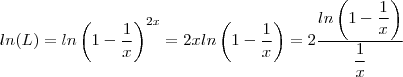 ln (L) = ln \left(1 - \frac{1}{x}\right)^{2x} = 2x ln\left (1 - \frac{1}{x}\right) = 2 \frac{ln \left(1 - \dfrac{1}{x}\right) }{\dfrac{1}{x}} ln (L) = ln \left(1 - \frac{1}{x}\right)^{2x} = 2x ln\left (1 - \frac{1}{x}\right) = 2 \frac{ln \left(1 - \dfrac{1}{x}\right) }{\dfrac{1}{x}}