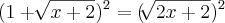 (1 + \sqrt[]{x + 2})^2 = (\sqrt[]{2x + 2})^2