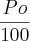 \frac{Po}{100} \frac{Po}{100}