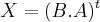 X=(B.A){}^{t}
