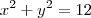 x^2+y^2=12