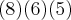 (8)(6)(5)