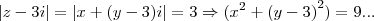 \left|z-3i \right|=\left|x+(y-3)i \right|=3\Rightarrow ({x}^{2}+({y-3)}^{2})=9... \left|z-3i \right|=\left|x+(y-3)i \right|=3\Rightarrow ({x}^{2}+({y-3)}^{2})=9...