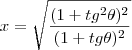 x=\sqrt{\frac{(1+tg^2\theta)^2}{(1+tg\theta)^2}