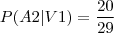 P(A2\vert V1)=\frac{20}{29}
