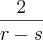 \frac{2}{r-s}
