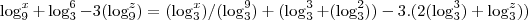 \log_{9}^{x}+\log_{3}^{6}-3(\log_{9}^{z})=(\log_{3}^{x})/(\log_{3}^{9})+(\log_{3}^{3}+(\log_{3}^{2}))-3.(2(\log_{3}^{3})+\log_{3}^{z}))