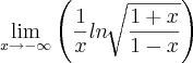 \lim_{x\rightarrow-\infty}\left(\frac{1}{x} ln\, \sqrt[]{\frac{1+x}{1-x}} \right)