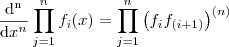 \frac{\mathrm{d^n }} {\mathrm{d} x^n}  \prod_{j=1}^{n} f_i(x) = \prod_{j=1}^{n}\left(f_i f_{(i+1)} \right )^{(n)}