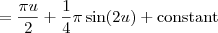= \frac{\pi u}{2} + \frac{1}{4}\pi \sin(2 u) + \textrm{constant} = \frac{\pi u}{2} + \frac{1}{4}\pi \sin(2 u) + \textrm{constant}