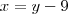 x = y-9
