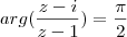 arg(\frac{z-i}{z-1}) = \frac{\pi}{2} arg(\frac{z-i}{z-1}) = \frac{\pi}{2}
